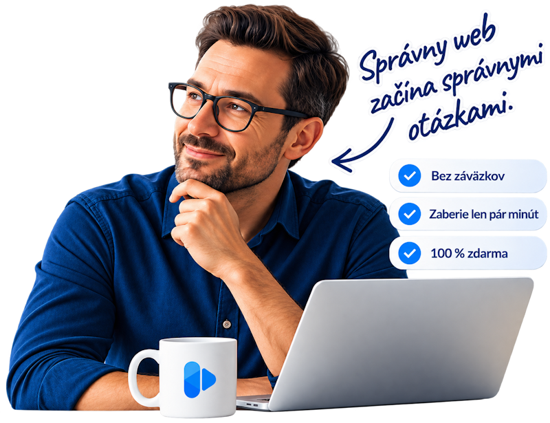 Správny web začína správnymi otázkami